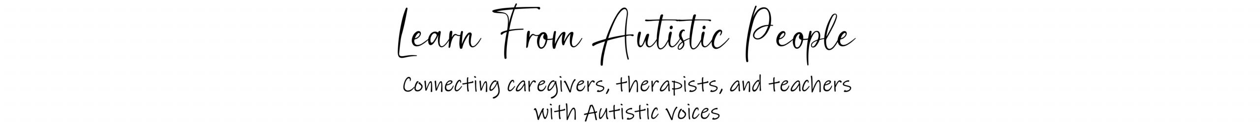 Learn From Autistics